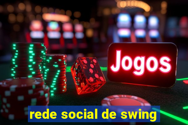 rede social de swing